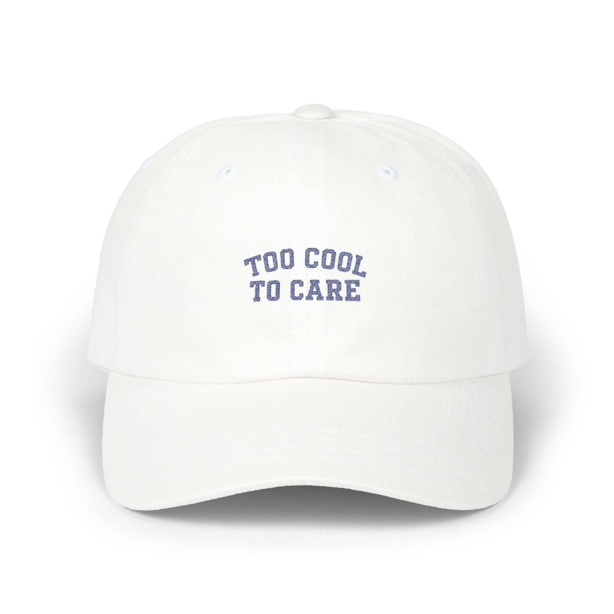Too Cool to Care Classic Dad Cap