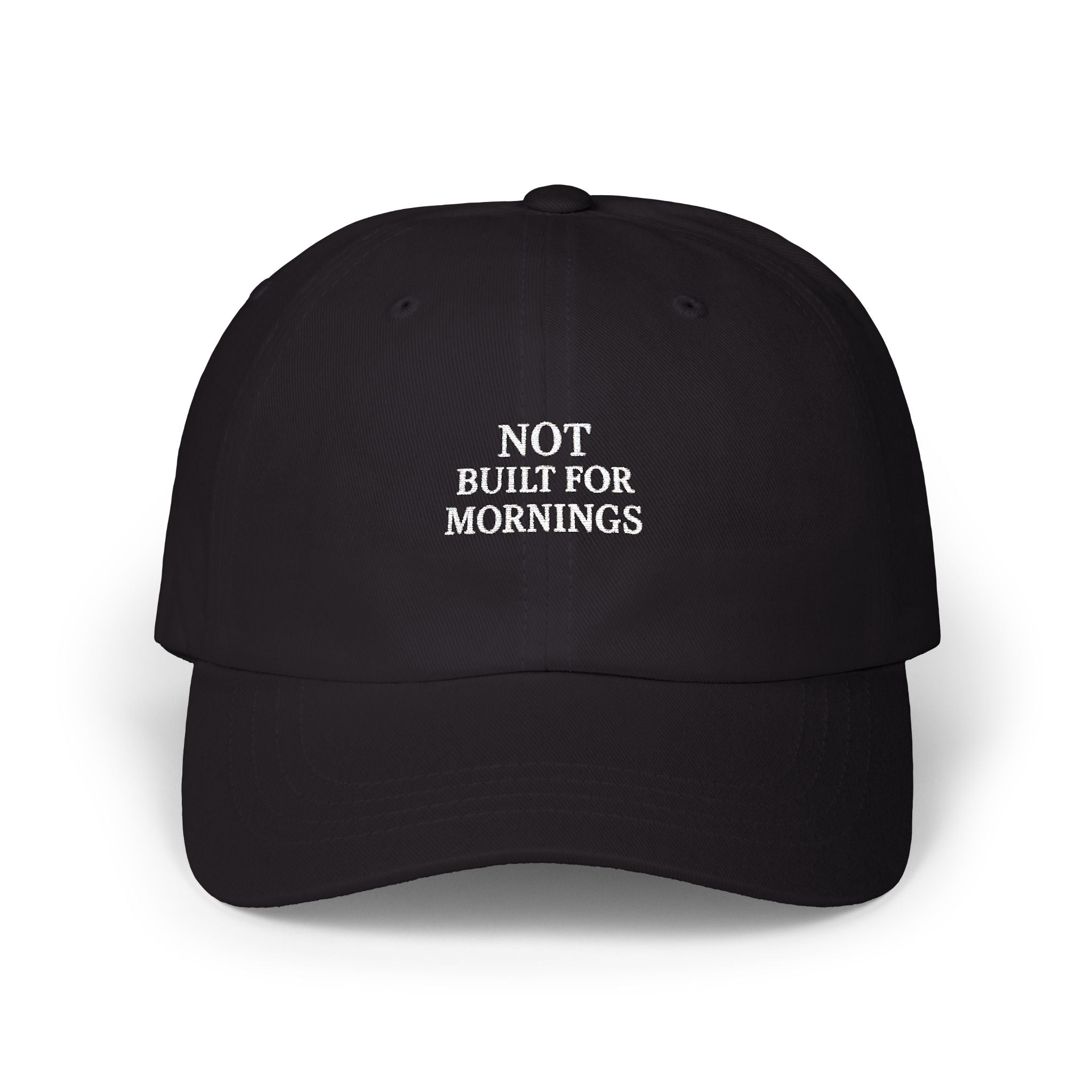 Classic Dad Cap - Not Built for Mornings