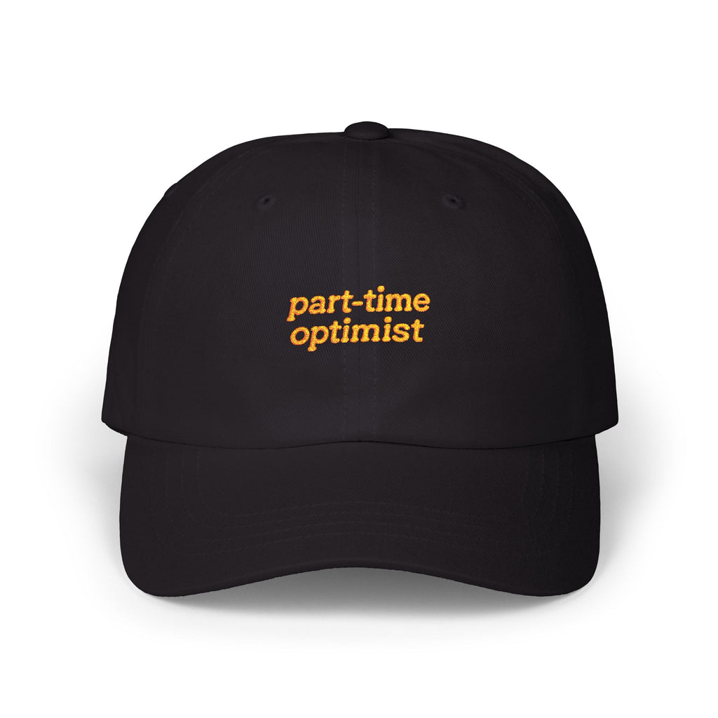 Part-Time Optimist Classic Dad Cap